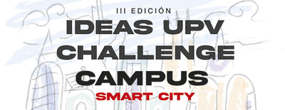 III edicin de los premios IDEAS UPV CHALLENGE CAMPUS