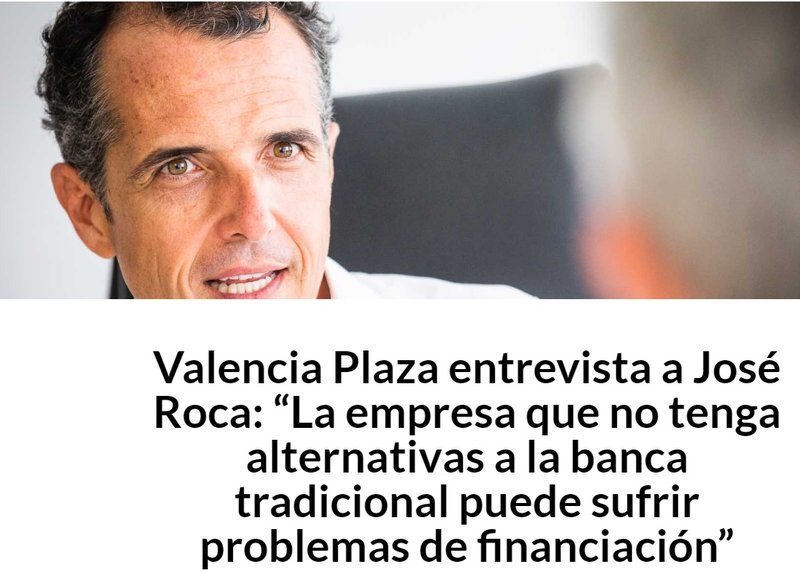Entrevista a Jos Roca: La empresa que no tenga alternativas a la banca tradicional puede sufrir problemas de financiacin